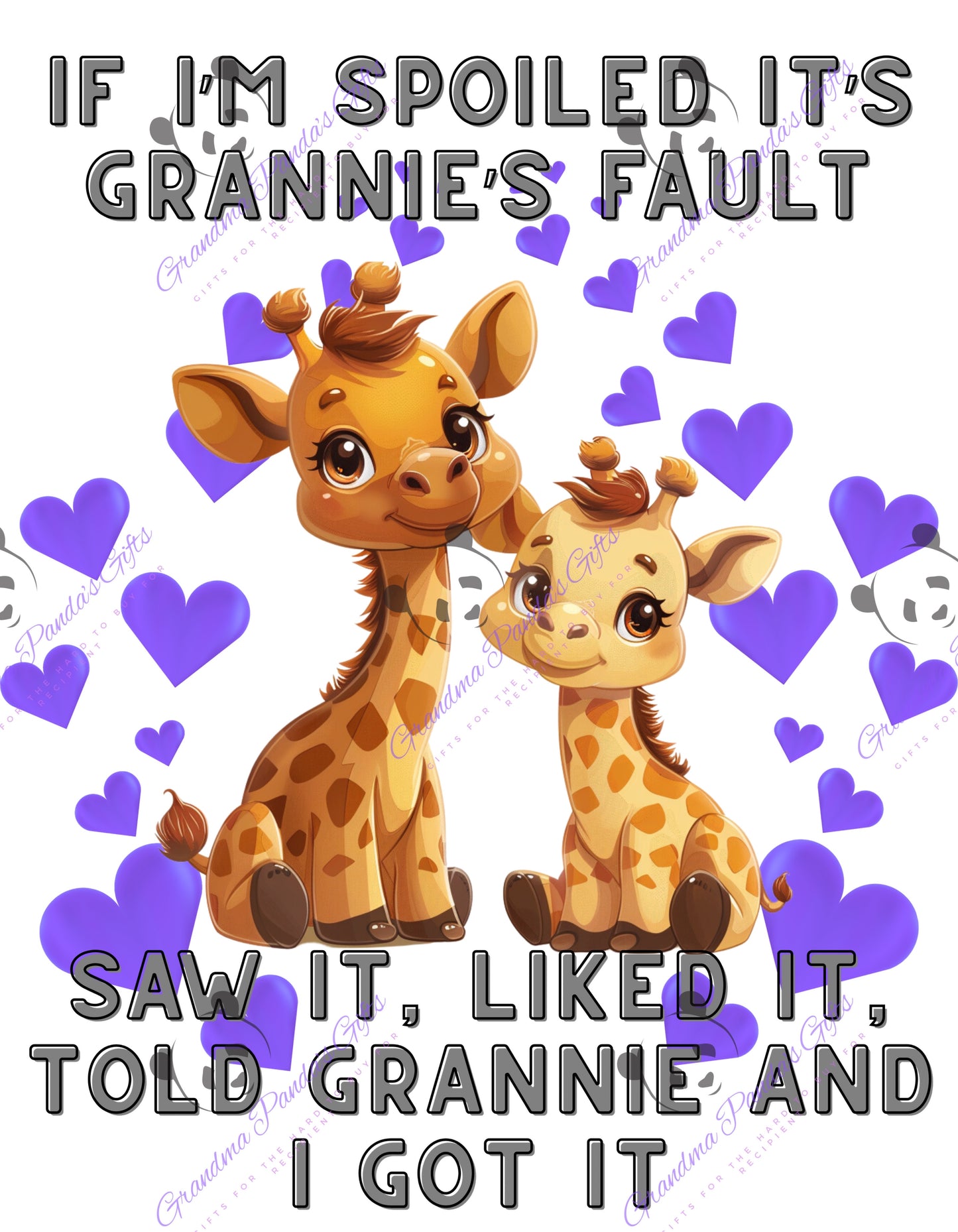 If I’m spoiled it’s Grannie’s fault (giraffe)