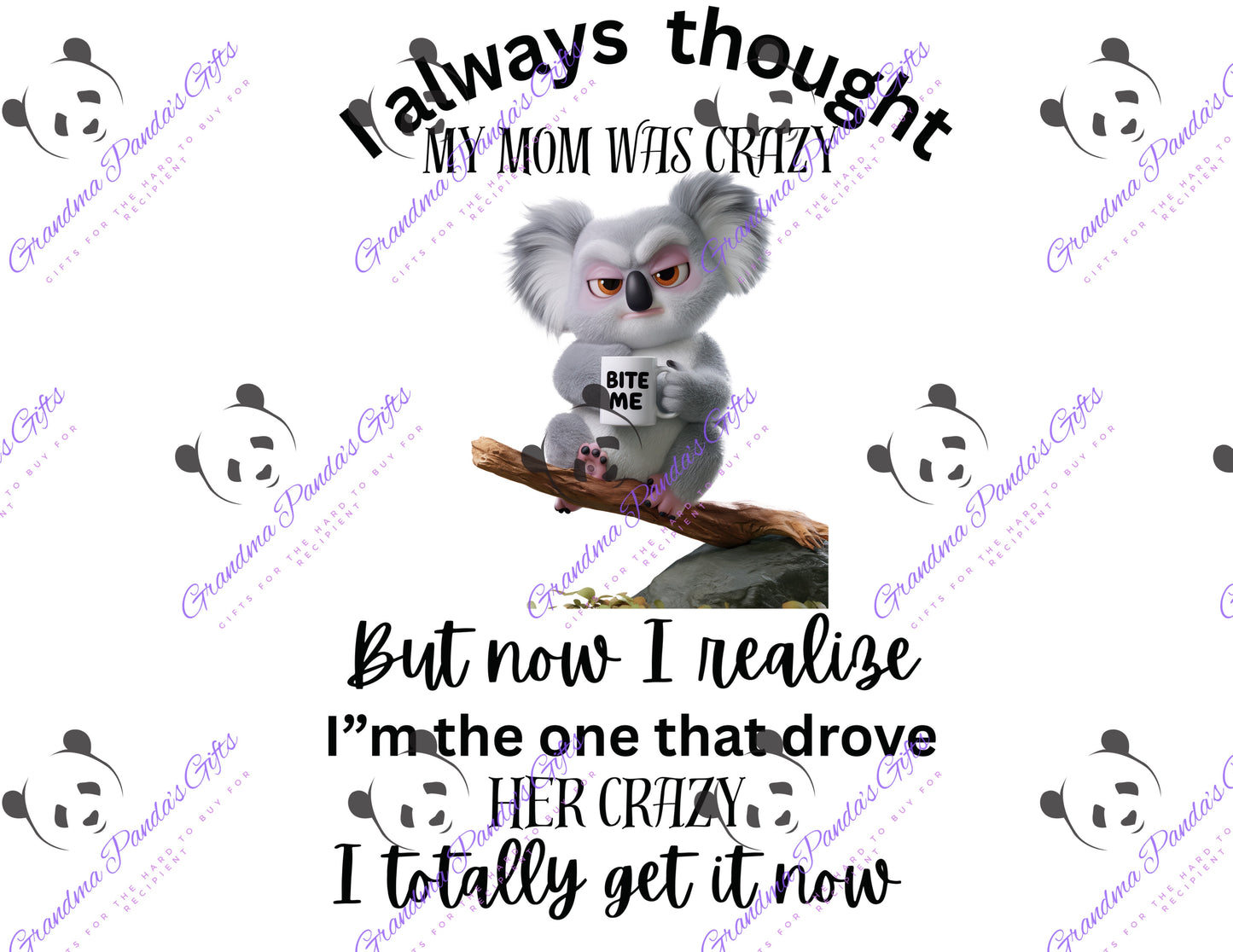 I always thought my mom was crazy