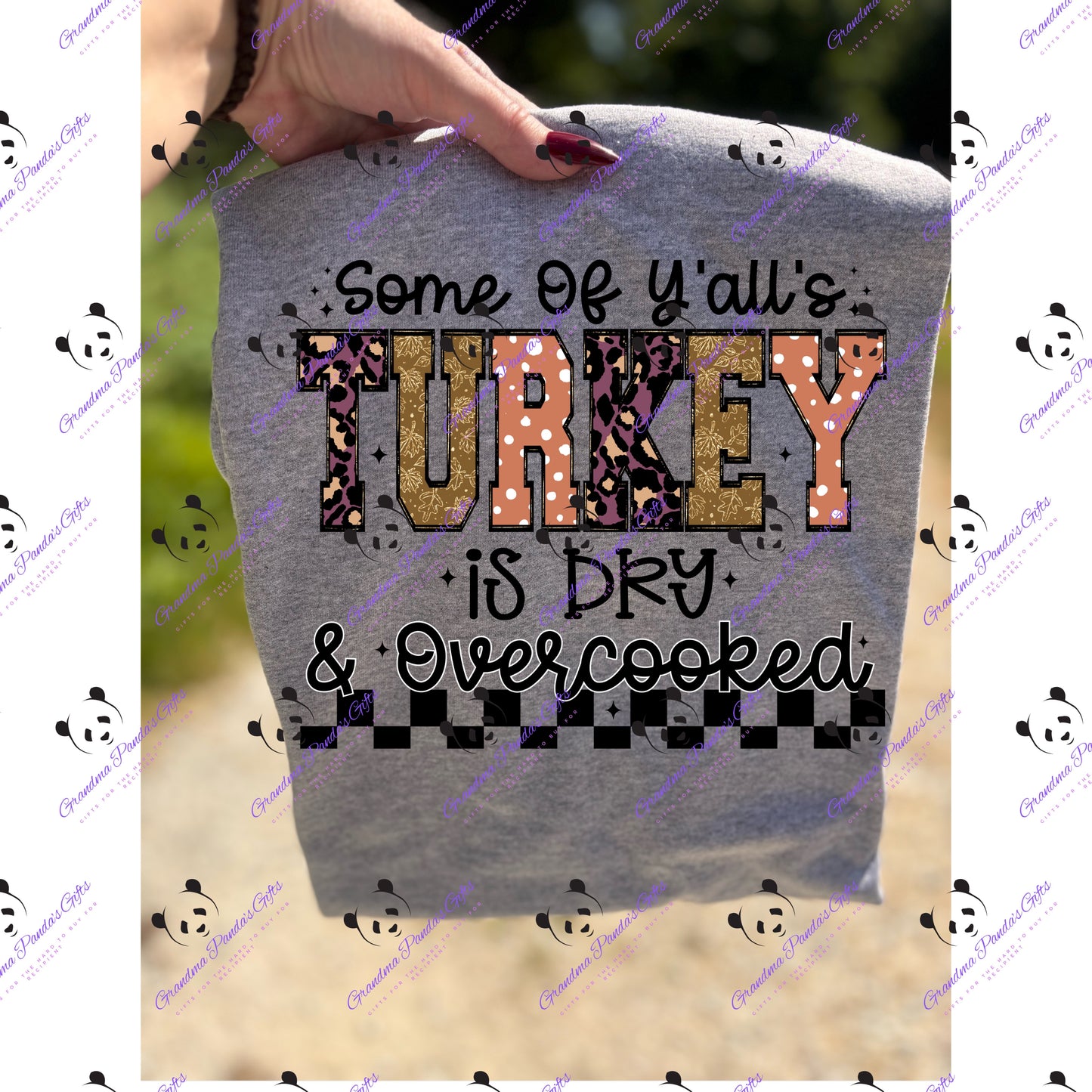 Some of y’alls turkey is dry and overcooked