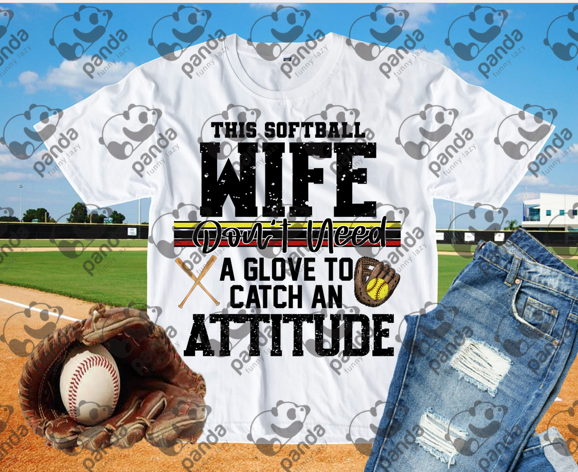 This softball wife don't need a glove to catch an attitude 2