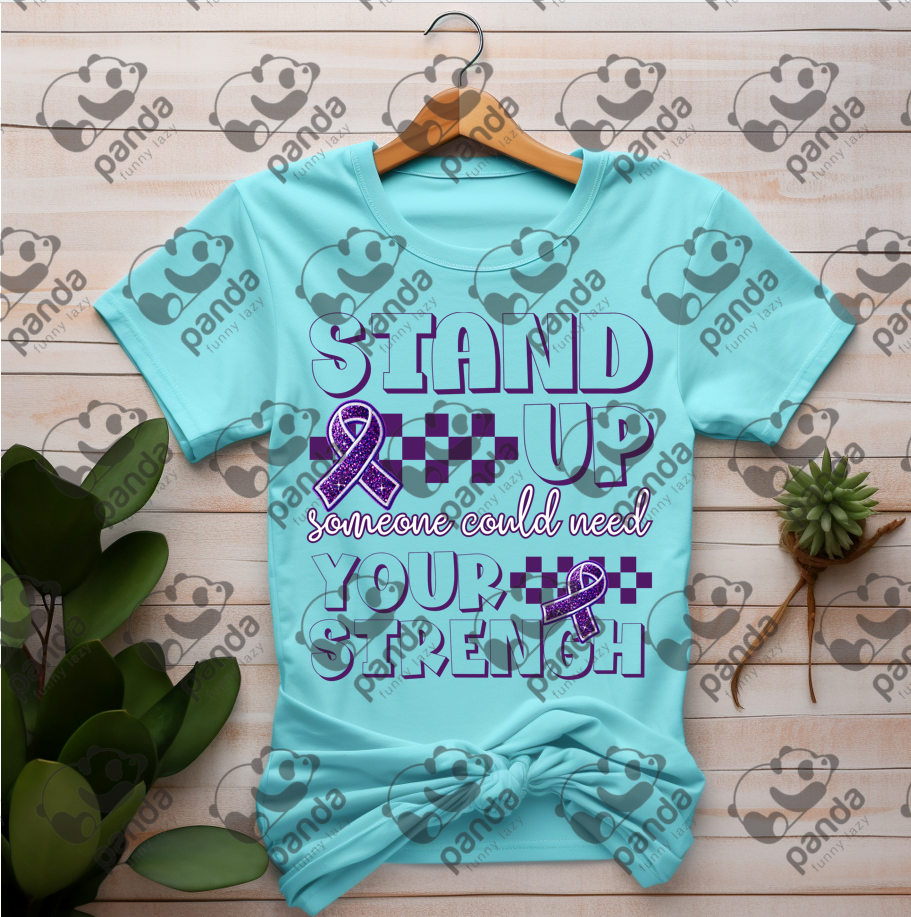 Stand up someone could need your strength