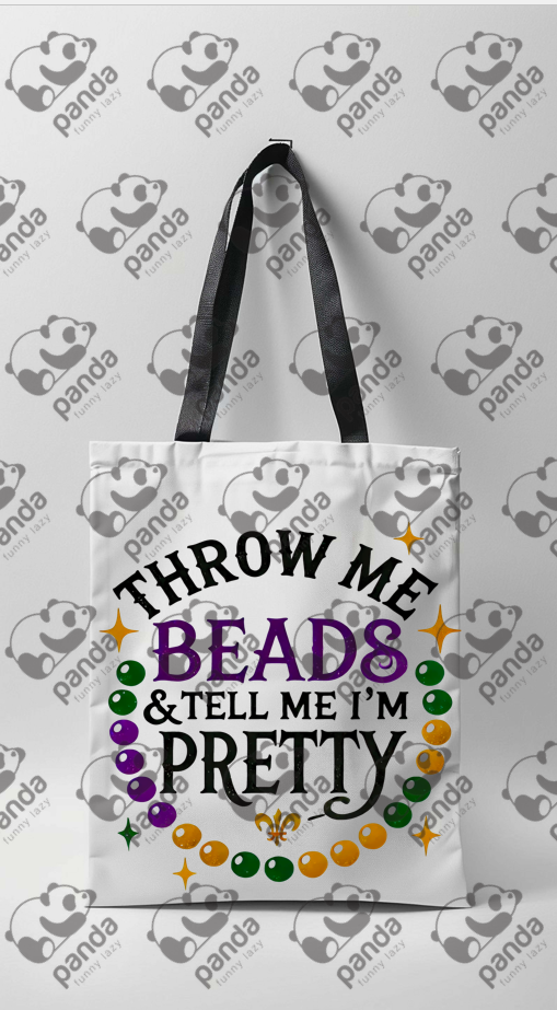 Throw me beads and tell me I'm pretty