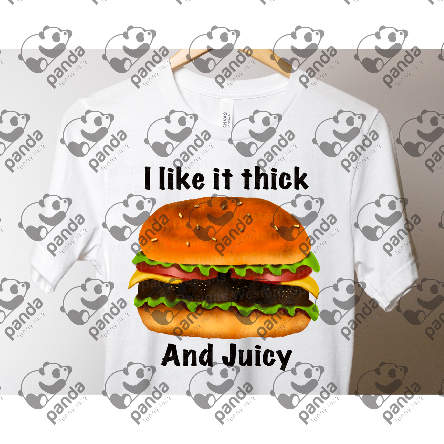 I like it thick and juicy