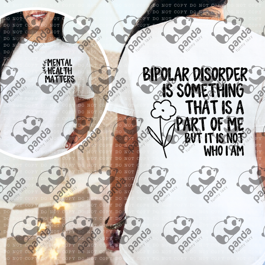 Bipolar Disorder is something that is a part of me but not who I am