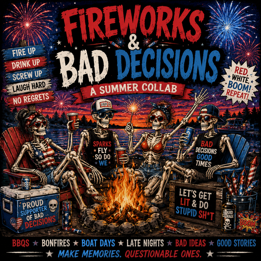 Fireworks and Bad Decisions Collab
