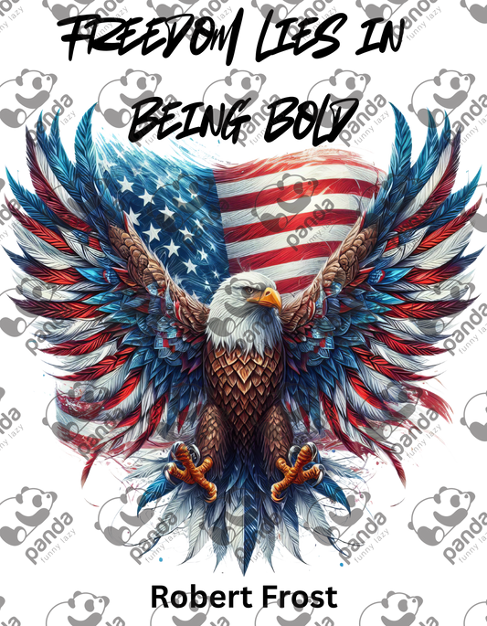 Freedom lies in being bold