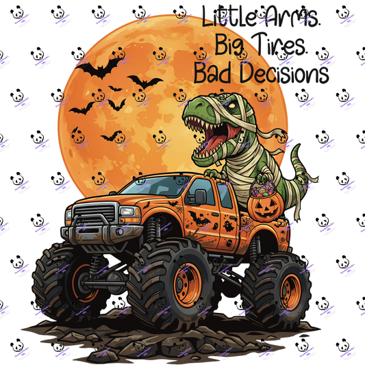 Little arms. Big tires. Bad decisions.