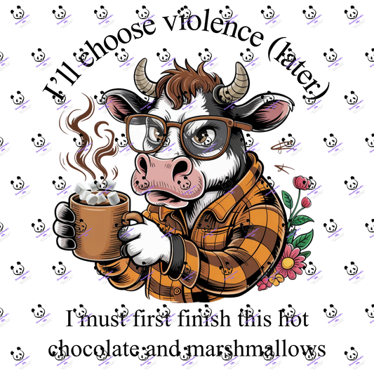 I’ll choose violence (later)…
