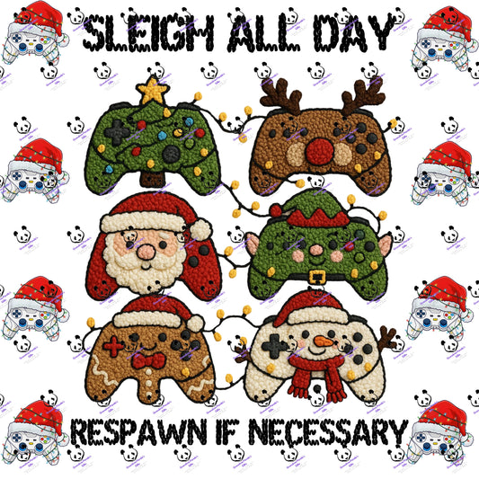 Sleigh all day respawn if necessary