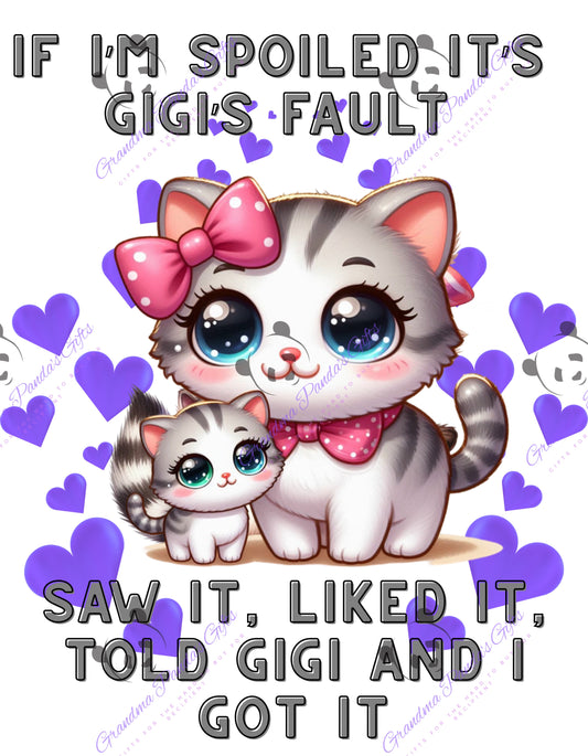 If I’m spoiled it’s Gigi’s fault (cat)