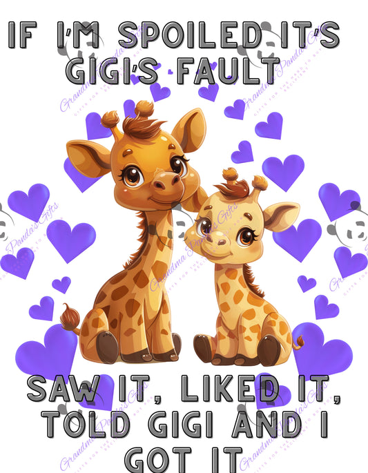If I’m spoiled it’s Gigi’s fault (giraffe)