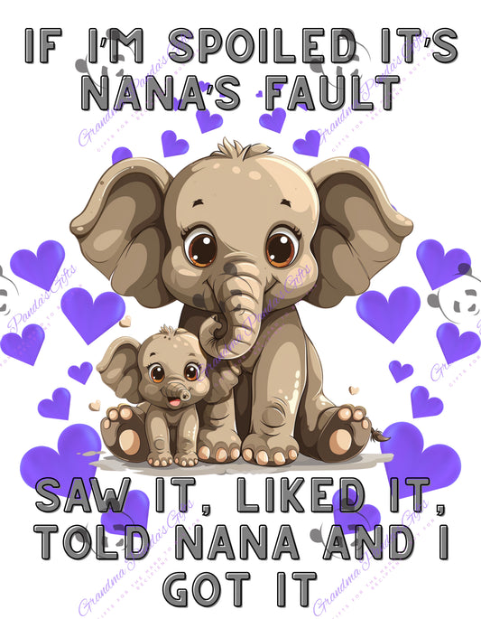 If I’m spoiled it’s Nana’s fault (elephant)