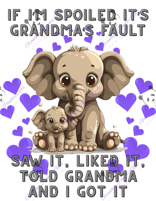 If I’m spoiled it’s grandma’s fault (elephant)