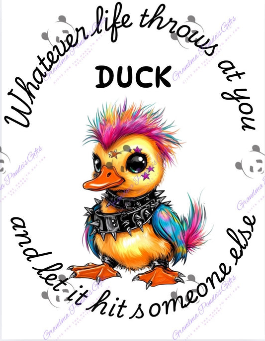 Whatever life throws at you DUCK