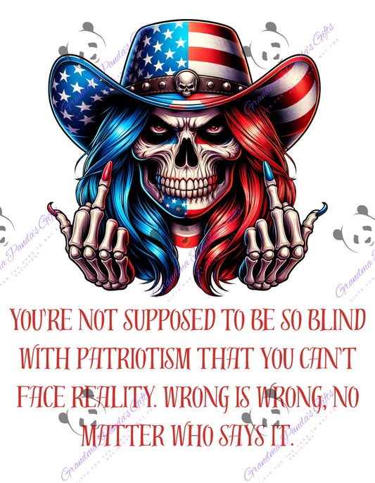 You’re not supposed to be so blind with patriotism
