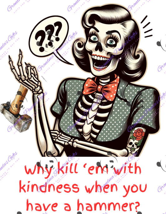 Why kill ‘em with kindness