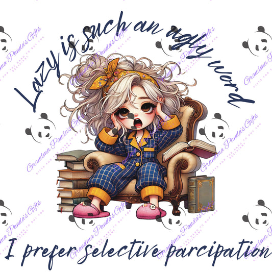 Lazy is such an ugly word 2