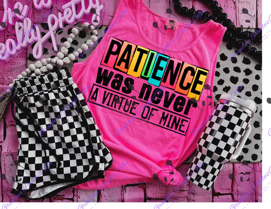 Patience was never a virtue of mine