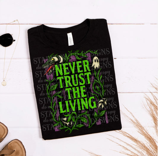 Never trust the living