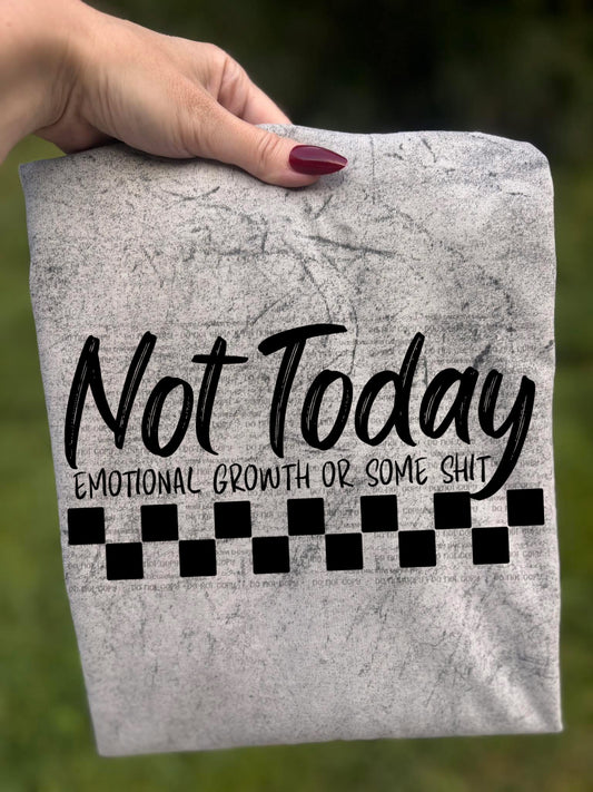 Not today emotional growth or some sh*t