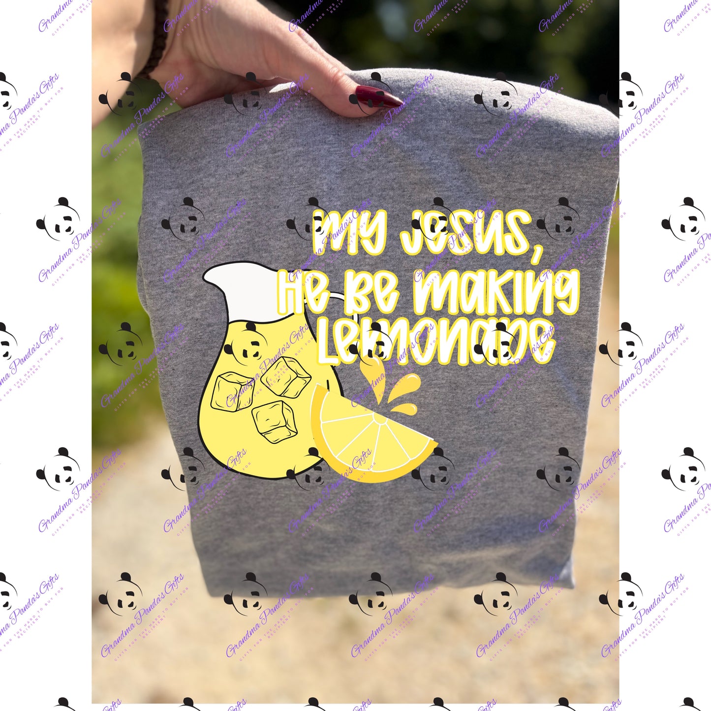 My Jesus he be making lemonade