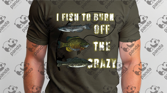 I fish to burn off the crazy