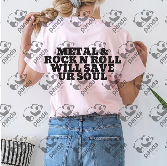 Metal and rock and roll will save ur soul