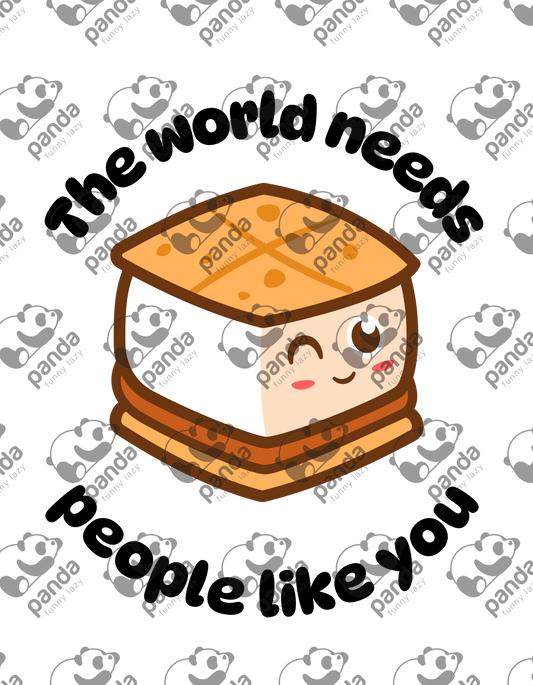 The world needs smore people like you