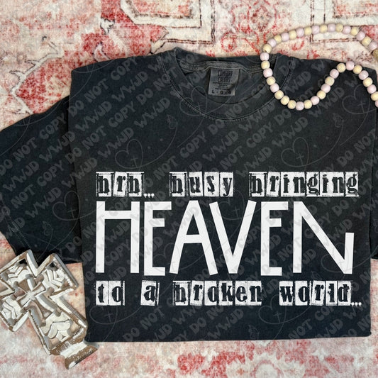 brb busy bringing Heaven